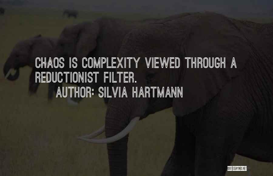 Reductionism Quotes By Silvia Hartmann