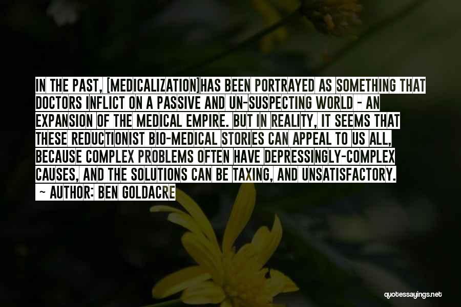 Reductionist Quotes By Ben Goldacre