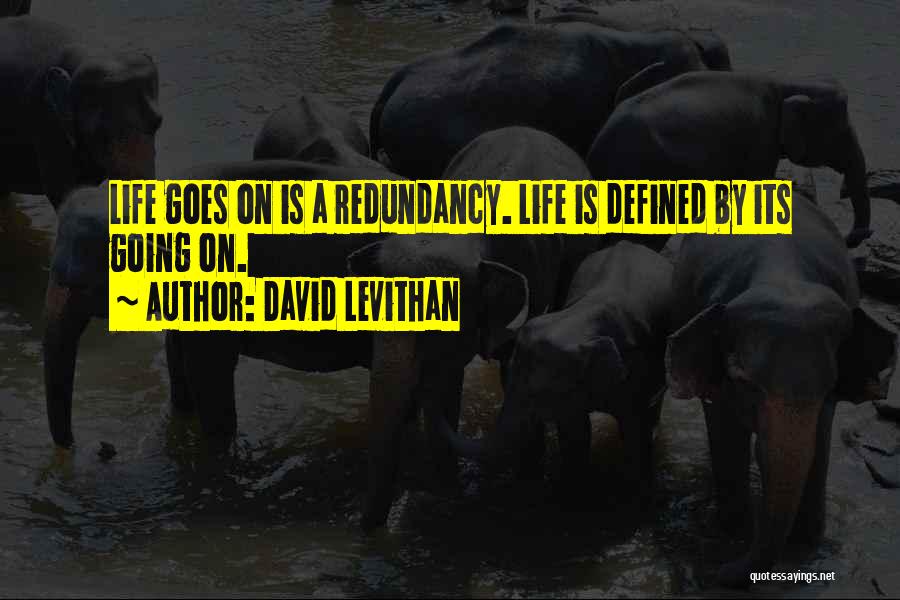 Redundancy Quotes By David Levithan