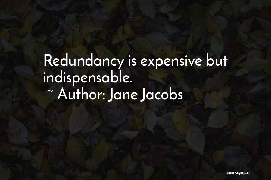 Redundancy Quotes By Jane Jacobs