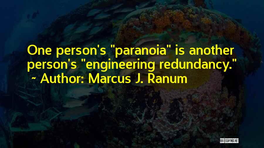 Redundancy Quotes By Marcus J. Ranum