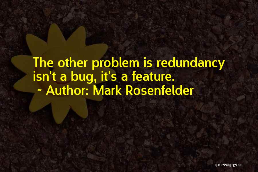 Redundancy Quotes By Mark Rosenfelder