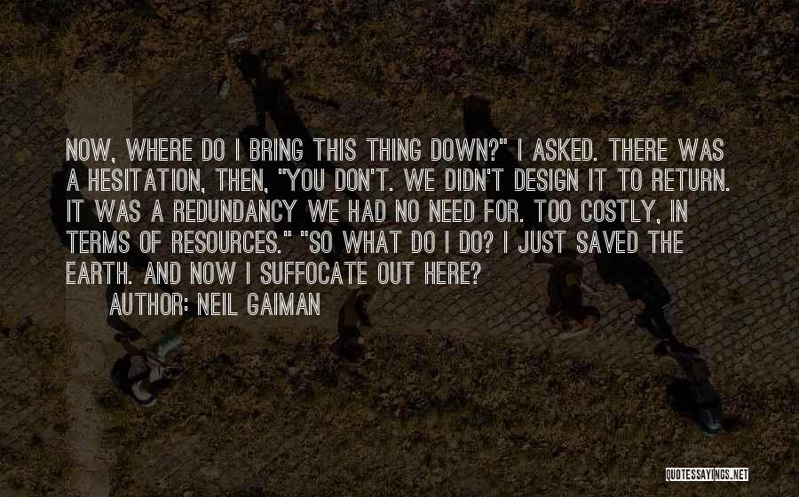 Redundancy Quotes By Neil Gaiman