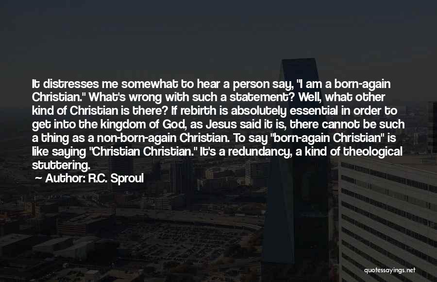 Redundancy Quotes By R.C. Sproul