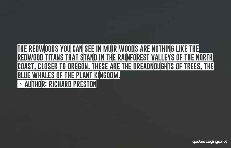 Redwoods Quotes By Richard Preston