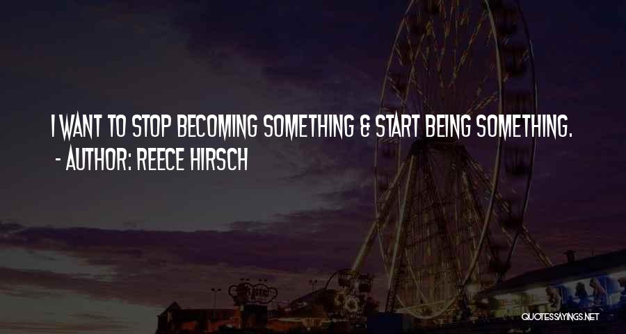Reece Hirsch Quotes 682719
