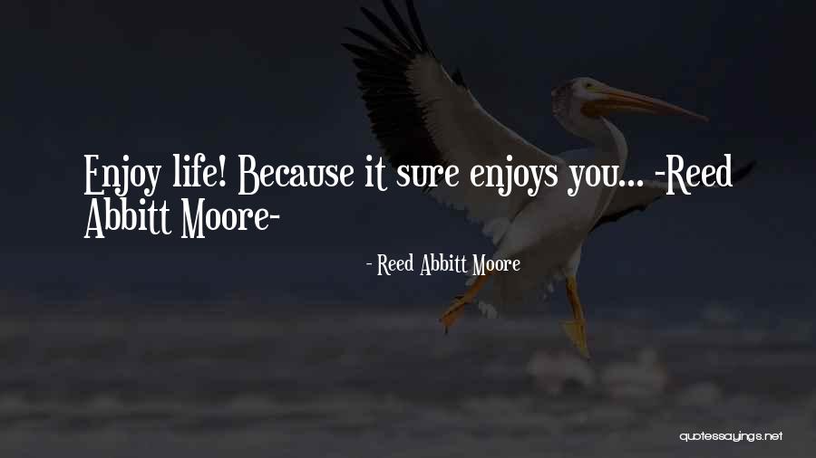 Reed Abbitt Moore Quotes 507658