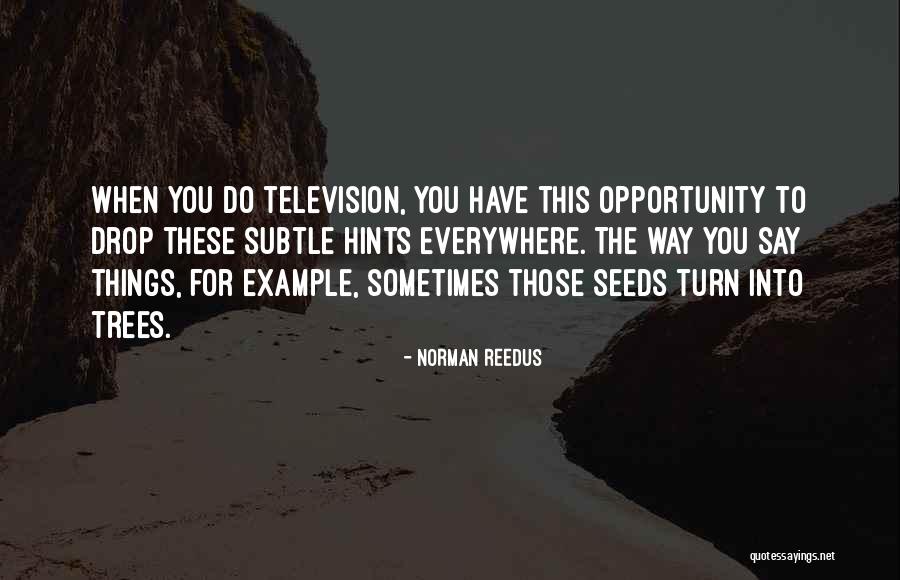 Reedus Norman Quotes By Norman Reedus Reedus Norman Quotes By Norman Reedus