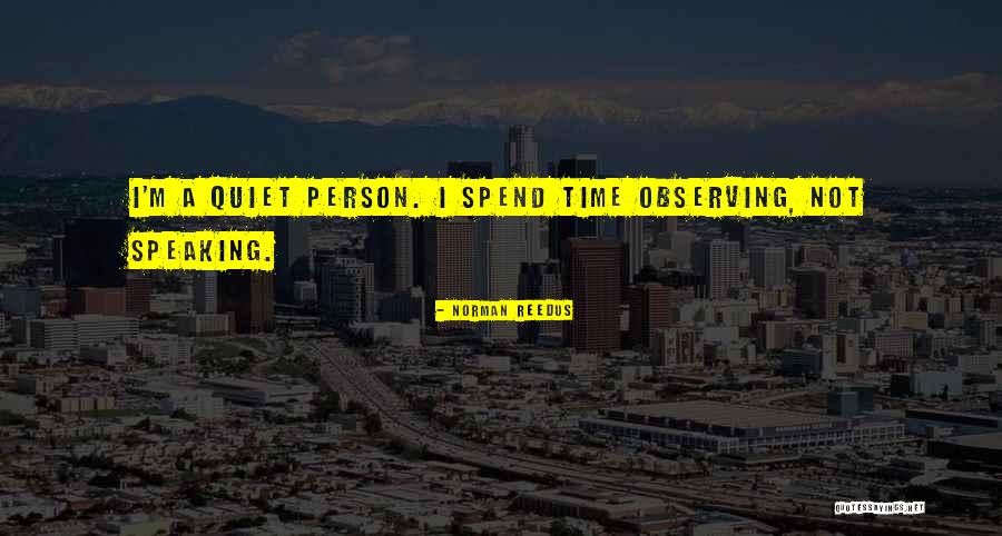 Reedus Norman Quotes By Norman Reedus Reedus Norman Quotes By Norman Reedus