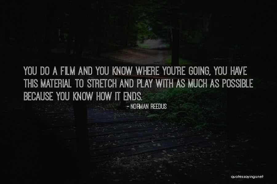 Reedus Norman Quotes By Norman Reedus Reedus Norman Quotes By Norman Reedus