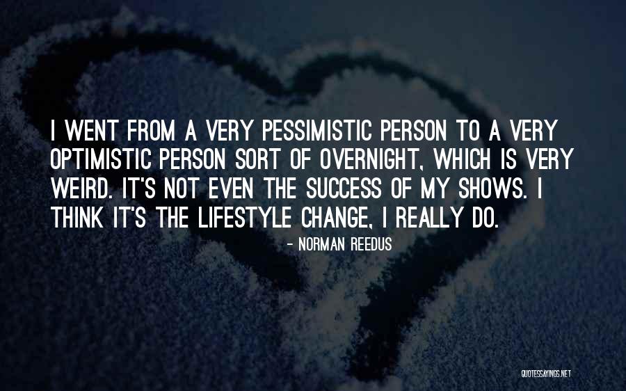 Reedus Norman Quotes By Norman Reedus Reedus Norman Quotes By Norman Reedus