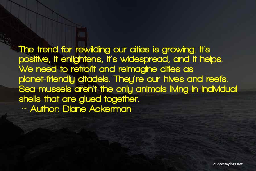 Reefs Quotes By Diane Ackerman