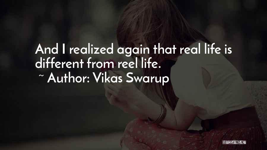 Reel And Real Life Quotes By Vikas Swarup