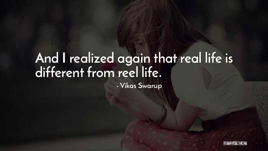 Reel And Real Life Quotes By Vikas Swarup Reel And Real Life Quotes By Vikas Swarup