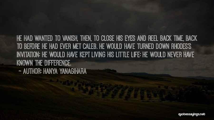 Reel Life Quotes By Hanya Yanagihara