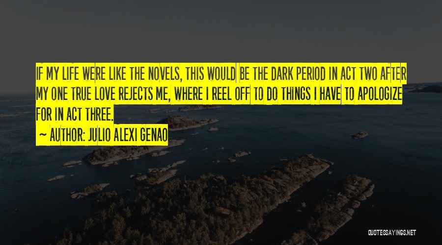 Reel Life Quotes By Julio Alexi Genao