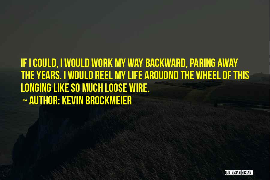 Reel Life Quotes By Kevin Brockmeier