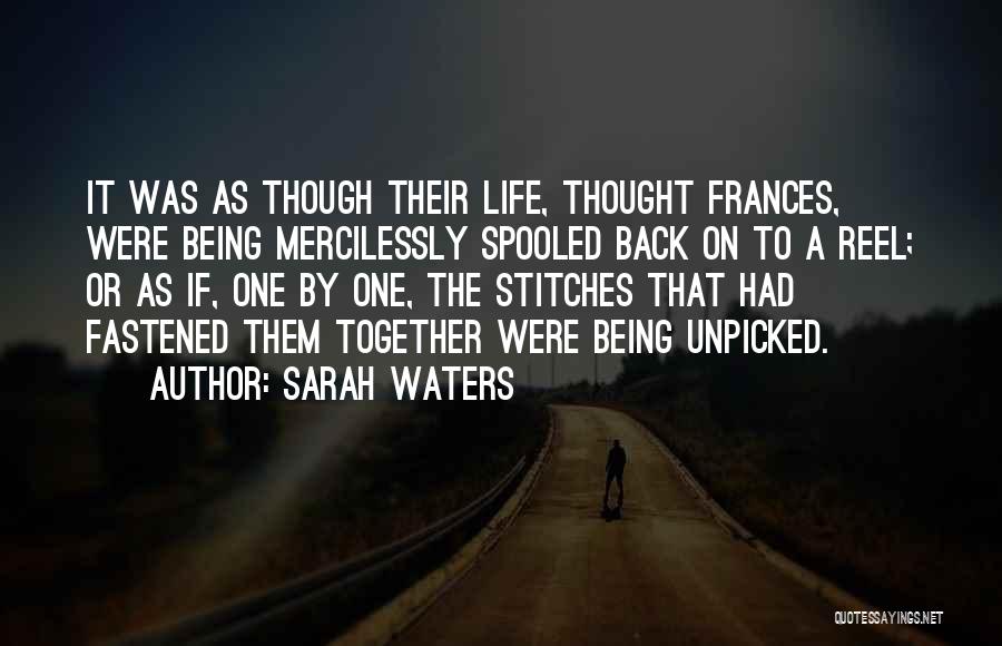 Reel Life Quotes By Sarah Waters