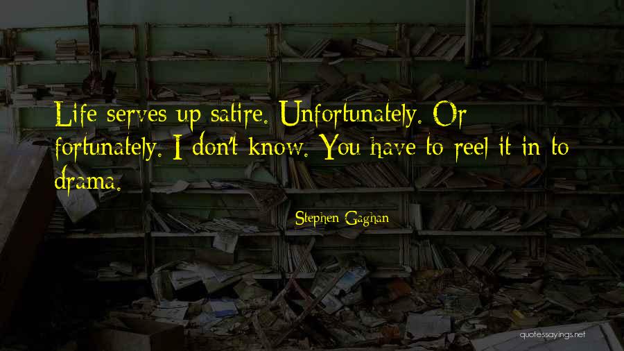 Reel Life Quotes By Stephen Gaghan Reel Life Quotes By Stephen Gaghan