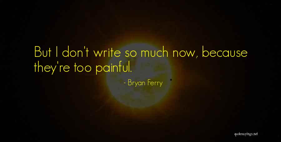 Reely Quotes By Bryan Ferry Reely Quotes By Bryan Ferry
