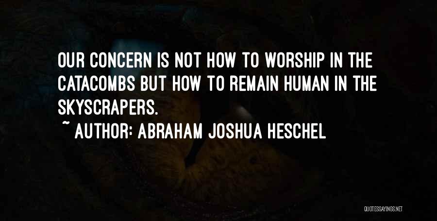 Reemerge Or Re Emerge Quotes By Abraham Joshua Heschel