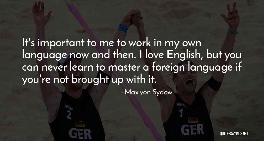Reemphasis Quotes By Max Von Sydow Reemphasis Quotes By Max Von Sydow