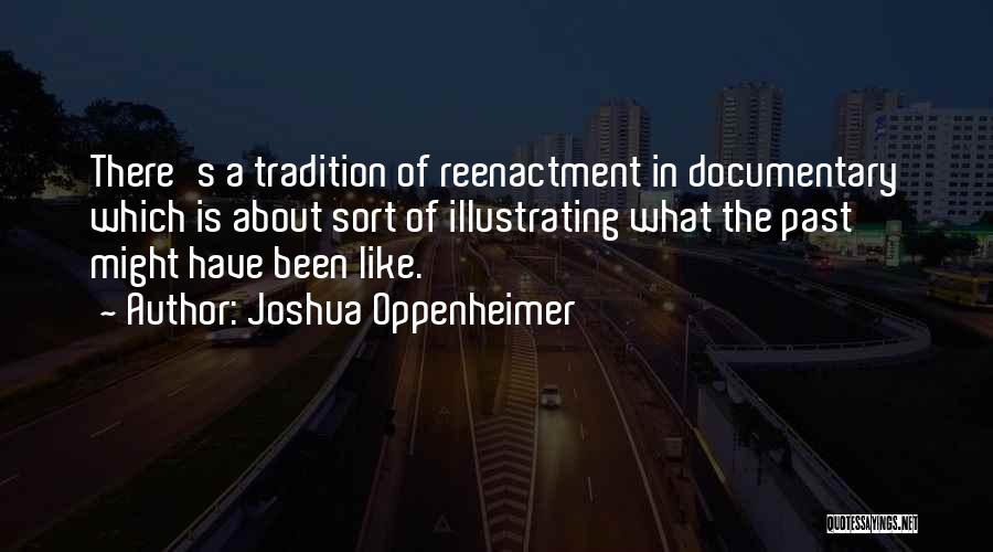 Reenactment Quotes By Joshua Oppenheimer