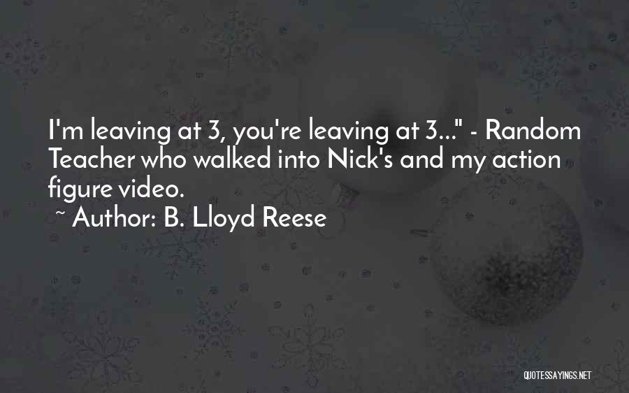 Reese Quotes By B. Lloyd Reese