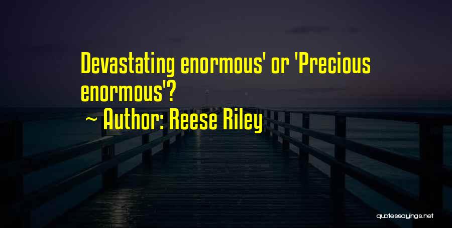 Reese Riley Quotes 1859937