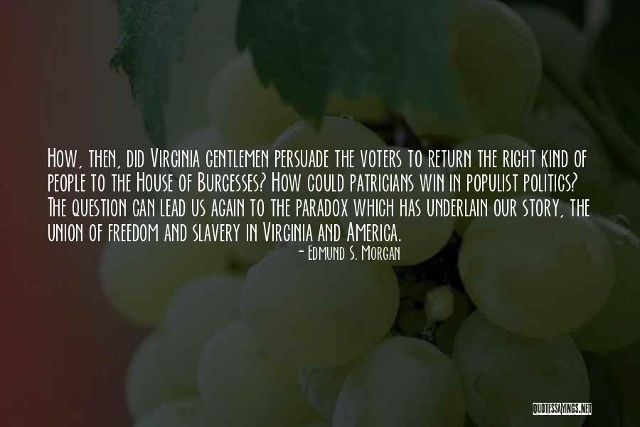 Reetta Peltola Quotes By Edmund S. Morgan Reetta Peltola Quotes By Edmund S. Morgan