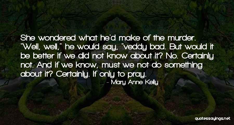 Reetta Peltola Quotes By Mary Anne Kelly Reetta Peltola Quotes By Mary Anne Kelly