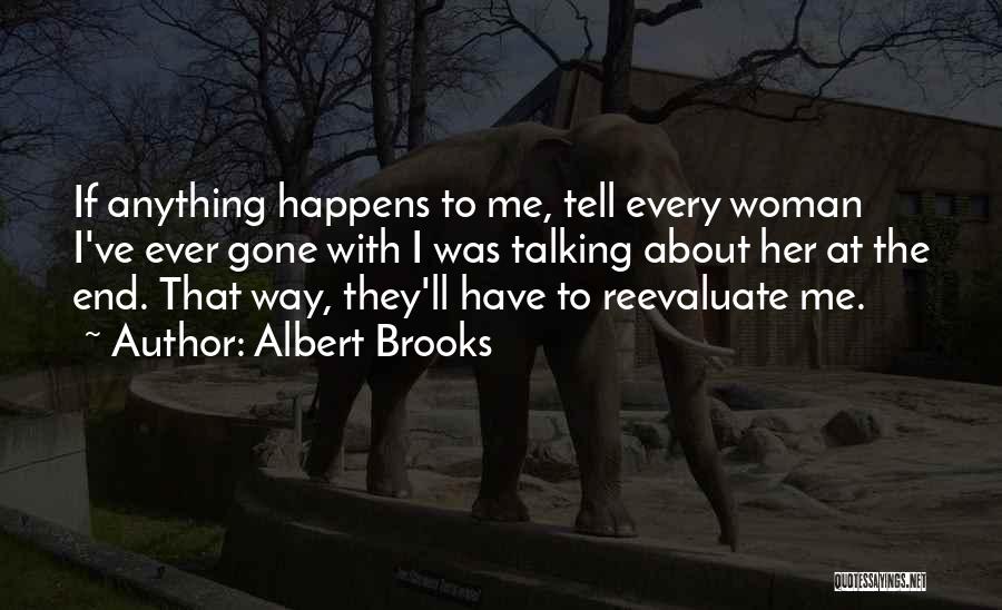 Reevaluate Quotes By Albert Brooks