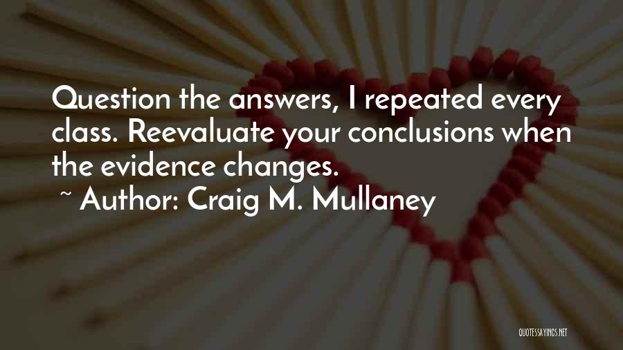 Reevaluate Quotes By Craig M. Mullaney