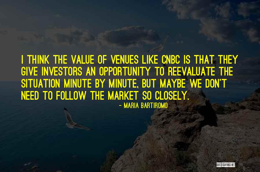 Reevaluate The Situation Quotes By Maria Bartiromo Reevaluate The Situation Quotes By Maria Bartiromo