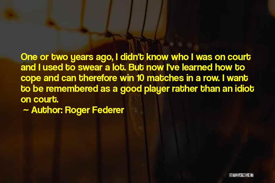 Refaccionaria Mendoza Quotes By Roger Federer