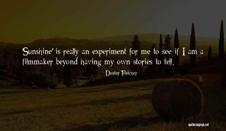 Refacere Flora Quotes By Dexter Fletcher Refacere Flora Quotes By Dexter Fletcher