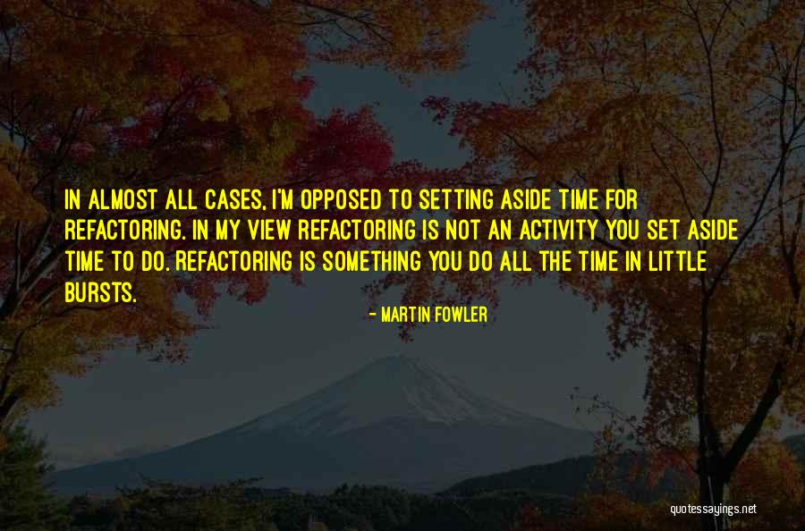 Refactoring Quotes By Martin Fowler Refactoring Quotes By Martin Fowler