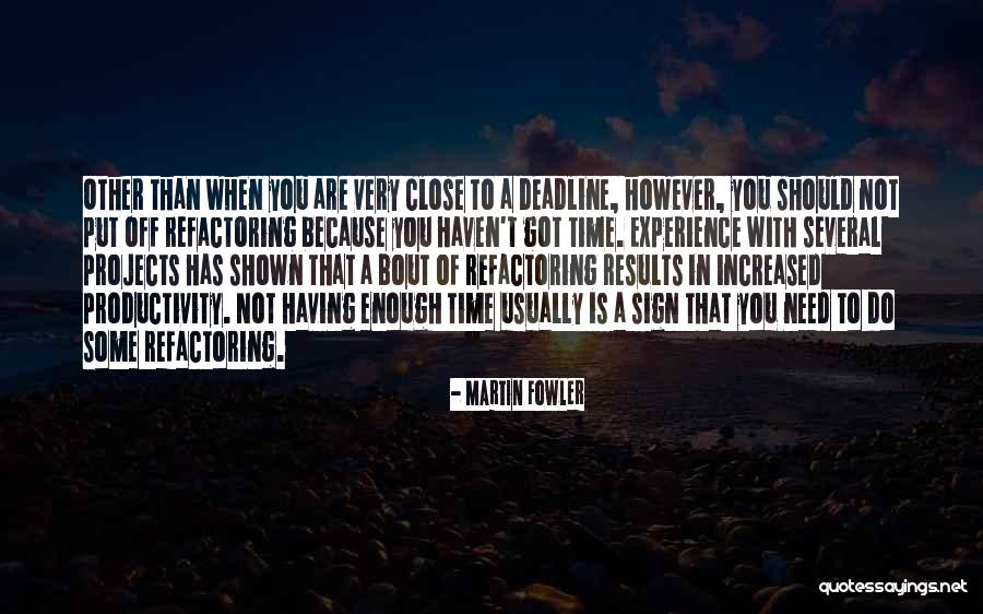 Refactoring Quotes By Martin Fowler Refactoring Quotes By Martin Fowler
