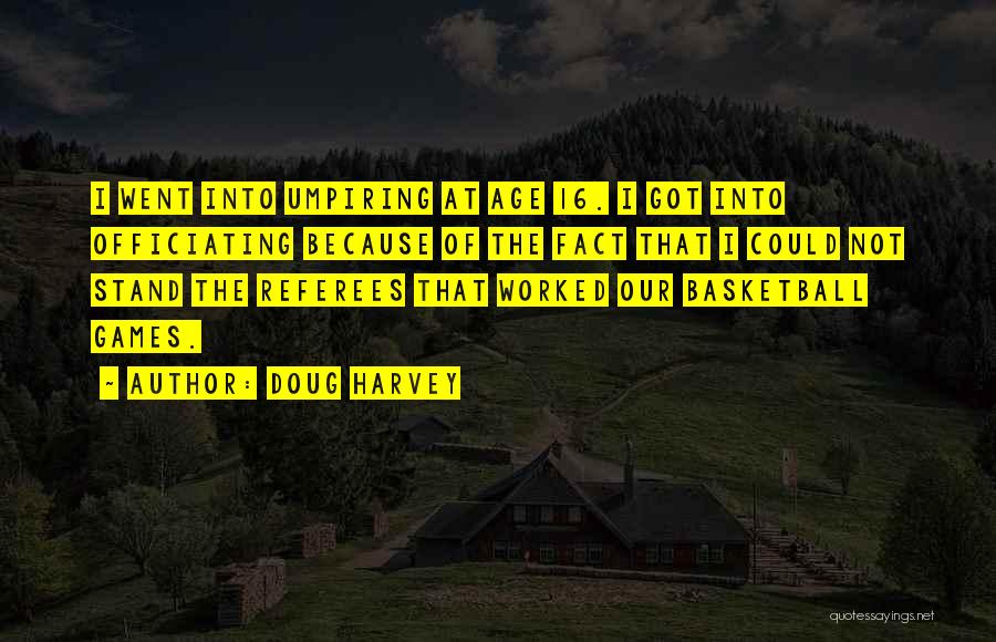 Referees In Basketball Quotes By Doug Harvey