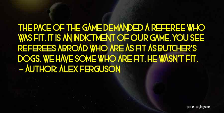 Referees Quotes By Alex Ferguson
