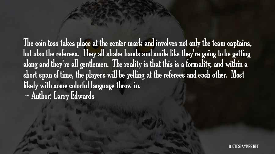 Referees Quotes By Larry Edwards