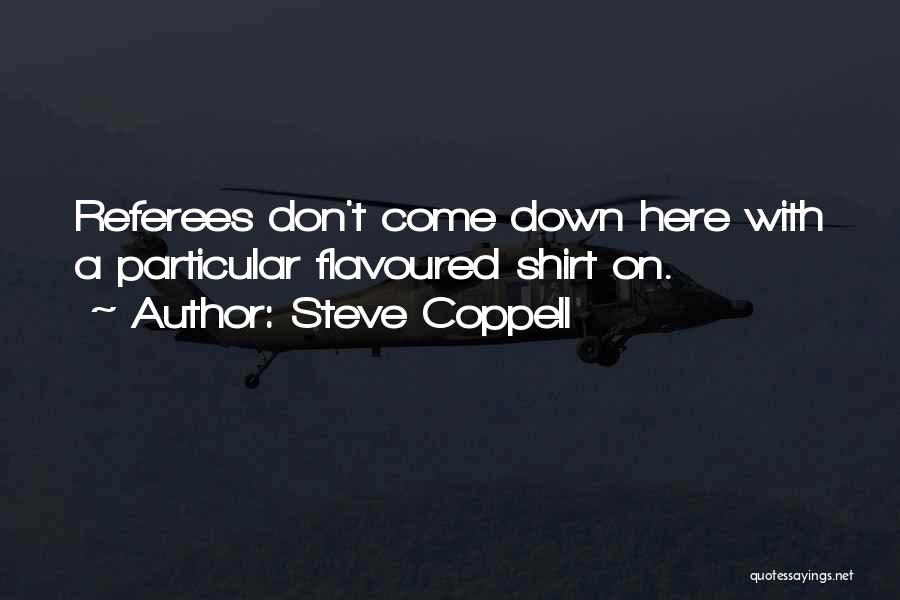 Referees Quotes By Steve Coppell