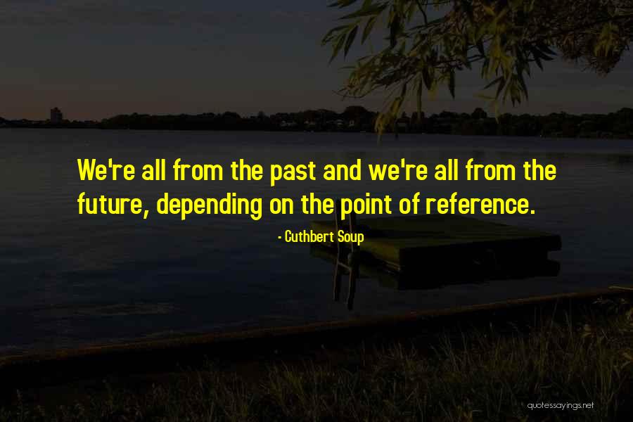 Reference Point Quotes By Cuthbert Soup Reference Point Quotes By Cuthbert Soup
