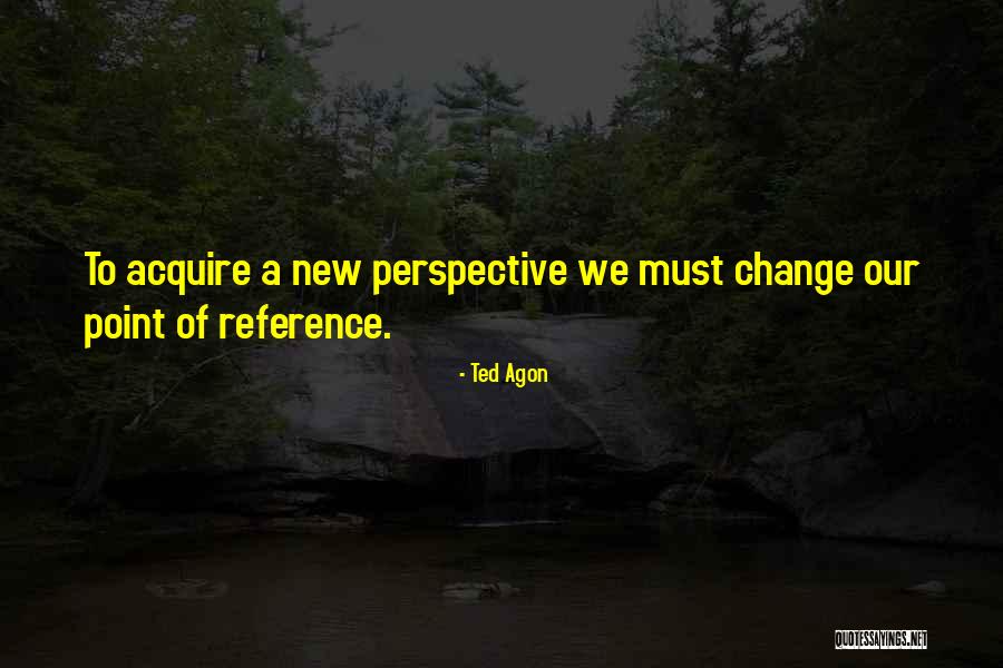 Reference Point Quotes By Ted Agon Reference Point Quotes By Ted Agon