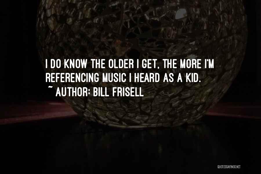 Referencing Quotes By Bill Frisell