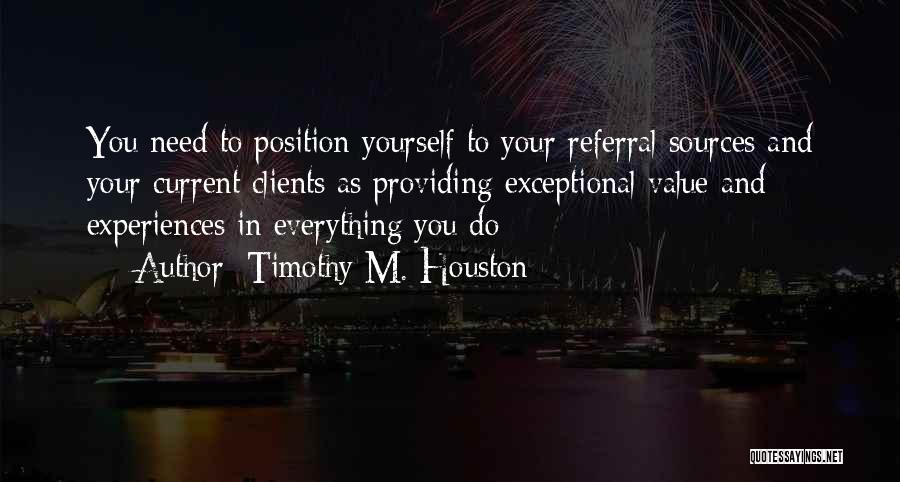 Referral Quotes By Timothy M. Houston