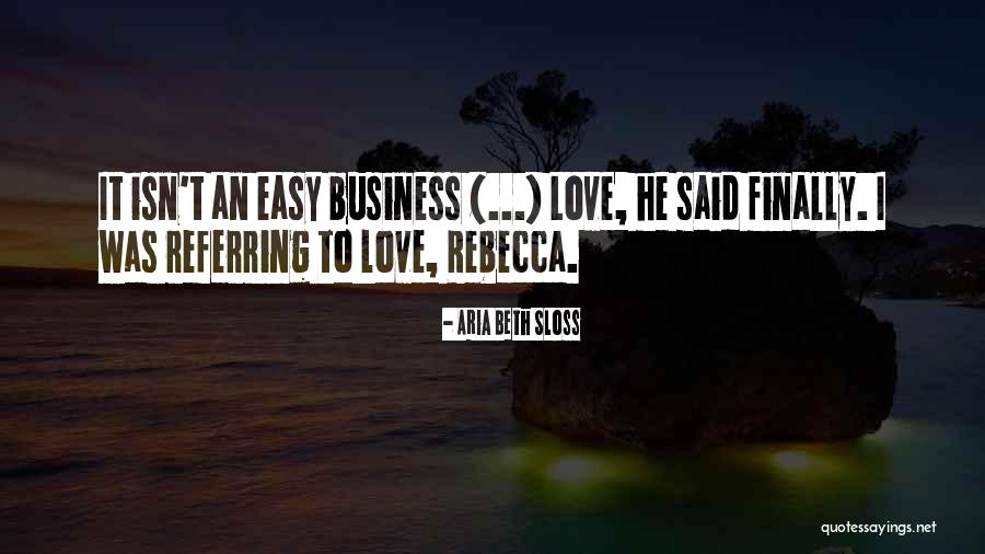 Referring Business Quotes By Aria Beth Sloss Referring Business Quotes By Aria Beth Sloss
