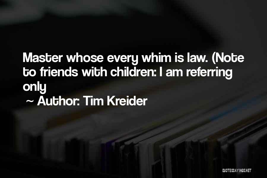 Referring Friends Quotes By Tim Kreider
