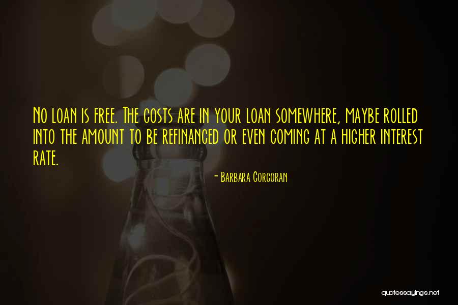 Refinanced And Got Quotes By Barbara Corcoran Refinanced And Got Quotes By Barbara Corcoran
