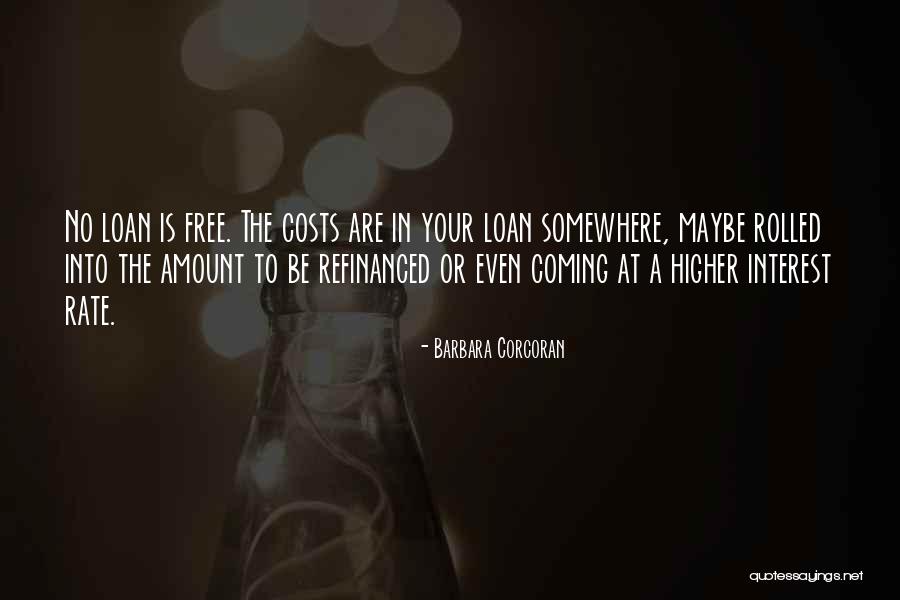 Refinanced Quotes By Barbara Corcoran Refinanced Quotes By Barbara Corcoran